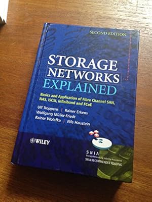 Imagen del vendedor de Storage Networks Explained: Basics and Application of Fibre Channel SAN, NAS, iSCSI, InfiniBand and FCoE a la venta por Reliant Bookstore