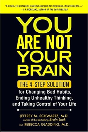 Seller image for You Are Not Your Brain: The 4-Step Solution for Changing Bad Habits, Ending Unhealthy Thinking, and Taking Control of Your Life for sale by -OnTimeBooks-
