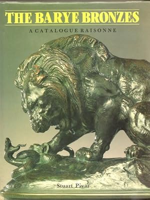Barye Bronzes: A Catalogue Raisonne