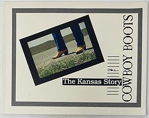 Bild des Verkufers fr Cowboy Boots: the Kansas Story zum Verkauf von Oddfellow's Fine Books and Collectables