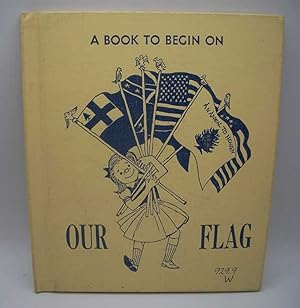 Seller image for Our Flag: A Book to Begin On for sale by Easy Chair Books