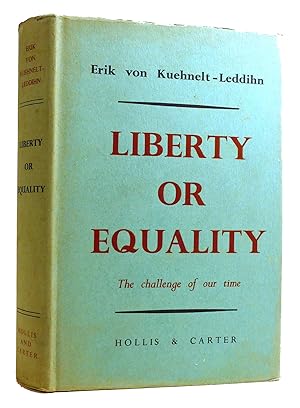 Seller image for LIBERTY OR EQUALITY: THE CHALLENGE OF OUR TIME for sale by Rare Book Cellar