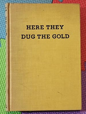 Seller image for Here they dug the gold for sale by Earthlight Books