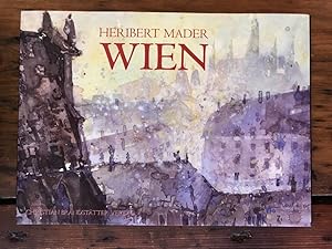 Bild des Verkufers fr Wien: Mit 71 Abbildungen nach Aquarellen, Gemlden und Photographien von Heribert Mader. zum Verkauf von Antiquariat Liber Antiqua