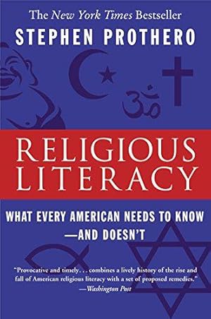 Bild des Verkufers fr Religious Literacy: What Every American Needs to Know--And Doesn't zum Verkauf von WeBuyBooks