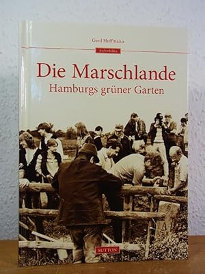 Imagen del vendedor de Die Marschlande. Hamburgs grner Garten (Reihe "Archivbilder") a la venta por Antiquariat Weber