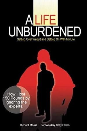 Seller image for A Life Unburdened (Paperback) for sale by AussieBookSeller