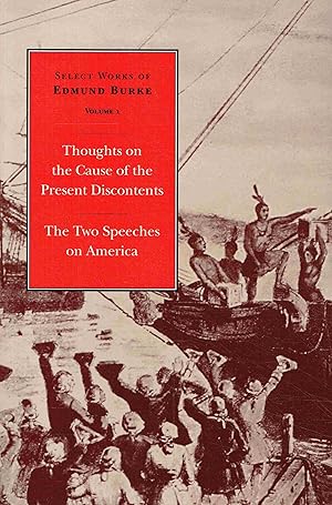 Seller image for Select Works of Edmund Burke: Thoughts on the Cause of the Present Discontents; The Two Speeches on America (Select Works of Edmund Burke, Volume 1). for sale by Antiquariat Bernhardt