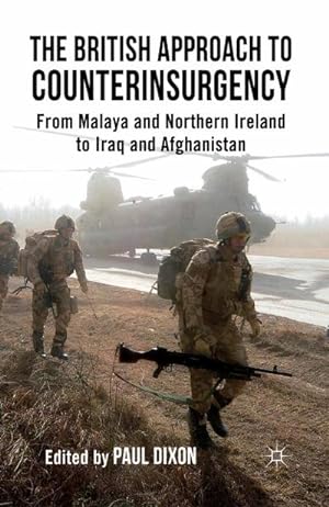 Imagen del vendedor de The British Approach to Counterinsurgency: From Malaya and Northern Ireland to Iraq and Afghanistan a la venta por BuchWeltWeit Ludwig Meier e.K.