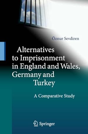 Seller image for Alternatives to Imprisonment in England and Wales, Germany and Turkey for sale by BuchWeltWeit Ludwig Meier e.K.