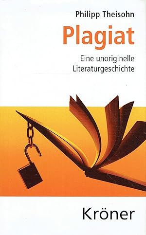 Bild des Verkufers fr Plagiat: Eine unoriginelle Literaturgeschichte. (Krners Taschenbuchausgabe, Band 351). zum Verkauf von Antiquariat Bernhardt