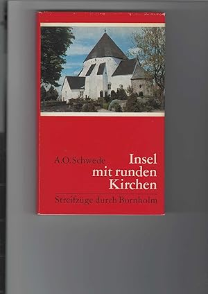 Insel mit runden Kirchen. Streifzüge durch Bornholm. Mit farbigen Fotos.