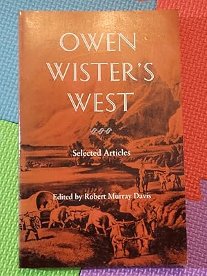 Bild des Verkufers fr Owen Wister's West: Selected Articles zum Verkauf von Earthlight Books