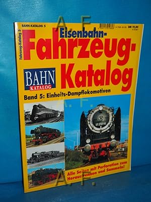 Immagine del venditore per Eisenbahn-Fahrzeug-Katalog Band 5: Einheits-Dampflokomotiven. (Bahn-Katalog 5) venduto da Antiquarische Fundgrube e.U.
