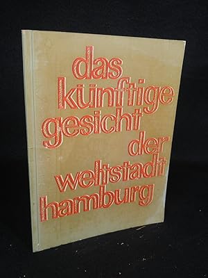 Bild des Verkufers fr Das knftige Gesicht der Weltstadt Hamburg zum Verkauf von ANTIQUARIAT Franke BRUDDENBOOKS