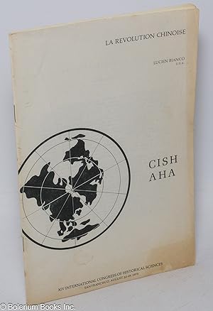 Seller image for CISH AHA. La Revolution Chinoise - XIV International Congress of Historical Sciences, San Francisco, August 22-29, 1975 for sale by Bolerium Books Inc.