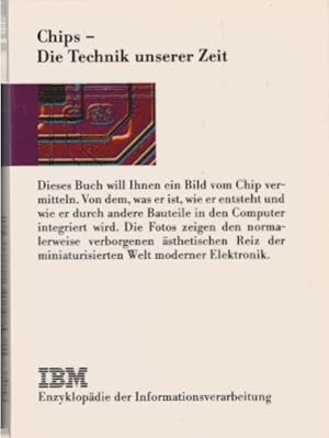 Chips - Die Technik unserer Zeit. IBM Enzyklopädie der Informationsverarbeitung