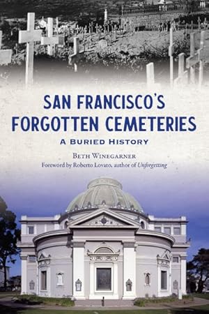 Seller image for San Francisco?s Forgotten Cemeteries : A Buried History for sale by GreatBookPrices