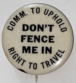 Don't fence me in [pinback button]