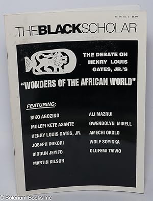 Image du vendeur pour The Black Scholar: Volume 30, number 1, Spring 2000: The Debate on Henry Louis Gates, Jr.'s "Wonders of the African World" mis en vente par Bolerium Books Inc.