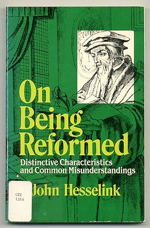 Seller image for On Being Reformed: Distinctive Characteristics and Common Misunderstandings for sale by Between the Covers-Rare Books, Inc. ABAA