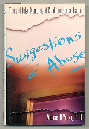 Seller image for Suggestions of Abuse: True and False Memories of Childhood Sexual Trauma for sale by Between the Covers-Rare Books, Inc. ABAA