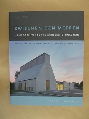 Bild des Verkufers fr Zwischen den Meeren: Neue Architektur in Schleswig-Holstein zum Verkauf von Brcke Schleswig-Holstein gGmbH