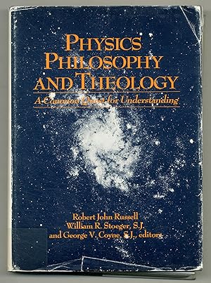 Seller image for Physics, Philosophy, and Theology: A Common Quest For Understanding for sale by Between the Covers-Rare Books, Inc. ABAA