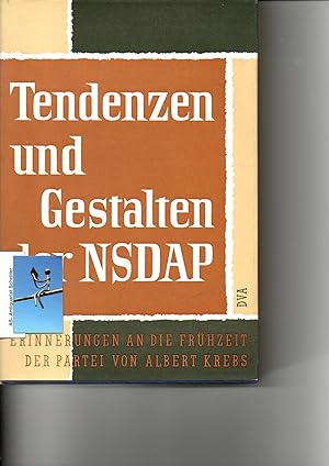 Tendenzen und Gestalten der NSDAP. Erinnerungen an die Frühzeit der Polizei. Quellen und Darstell...