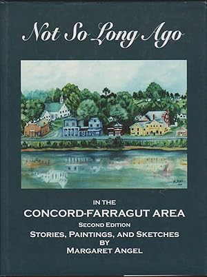 Seller image for NOT SO LONG AGO IN THE CONCORD-FARRAGUT AREA for sale by Easton's Books, Inc.