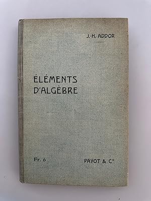 Éléments d'Algebre, avec 55 figures, a l'usage de l'enseignement secondaire.