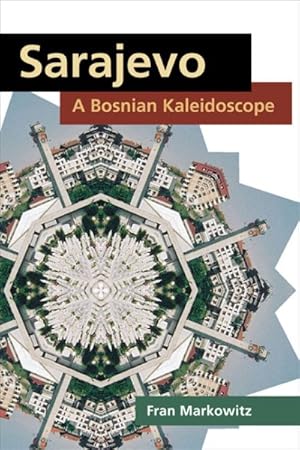 Immagine del venditore per Sarajevo : A Bosnian Kaleidoscope venduto da GreatBookPricesUK