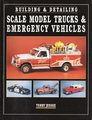 Seller image for Building & Detailing. Scale Model Trucks & Emergency Vehicles. for sale by Berkelouw Rare Books
