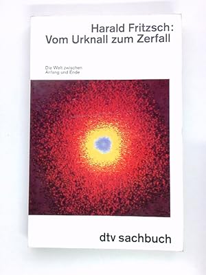 Seller image for Vom Urknall zum Zerfall die Welt zwischen Anfang und Ende for sale by Antiquariat Buchhandel Daniel Viertel