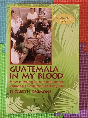 Guatemala In My Blood: How Nursing In Remote Jungle Villages Revolutionized My Life