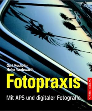 Imagen del vendedor de Fotopraxis mit APS und digitaler Fotografie a la venta por Antiquariat Buchhandel Daniel Viertel