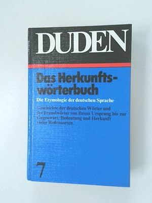 Bild des Verkufers fr Das Herkunftswrterbuch. Die Etymologie der deutschen Sprache. Bd .7: (Duden 7) zum Verkauf von Antiquariat Buchhandel Daniel Viertel