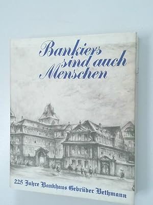 Image du vendeur pour Bankiers sind auch Menschen 225 Jahre Bankhaus Gebrder Bethmann mis en vente par Antiquariat Buchhandel Daniel Viertel