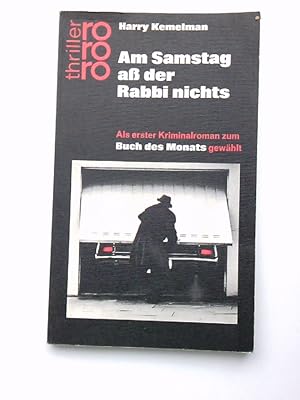 Seller image for Am Samstag ass der Rabbi nichts Harry Kemelman. [Aus d. Amerikan. bertr. von Eva Rottenberg] for sale by Antiquariat Buchhandel Daniel Viertel