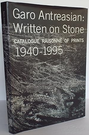 Image du vendeur pour Garo Antreasian: Written on Stone : Catalogue Raisonne of Prints 1940-1995 mis en vente par The Wild Muse