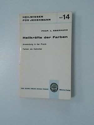 Bild des Verkufers fr Heilkrfte der Farben und ihre Anwendung in der Praxis L. Eberhard zum Verkauf von Antiquariat Buchhandel Daniel Viertel