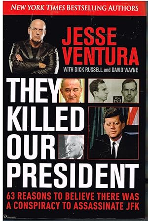 Image du vendeur pour They Killed Our President: 63 reasons to Believe There Was A Conspiracy to Assassinate JFK mis en vente par First Class Used Books