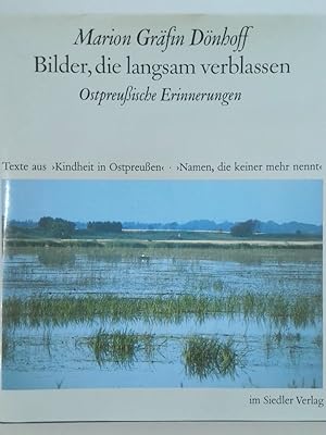 Bild des Verkufers fr Bilder, die langsam verblassen ostpreussische Erinnerungen ; Texte aus "Kindheit in Ostpreussen" und "Namen, die keiner mehr nennt" zum Verkauf von Antiquariat Buchhandel Daniel Viertel