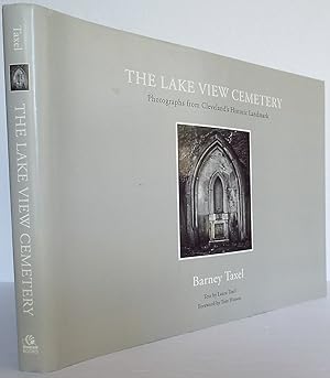 The Lake View Cemetery: Photographs from Cleveland's Historic Landmark [SIGNED]