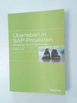 Bild des Verkufers fr berleben in SAP-Projekten Erfolgscoaching fr Projektleiter zum Verkauf von Antiquariat Buchhandel Daniel Viertel