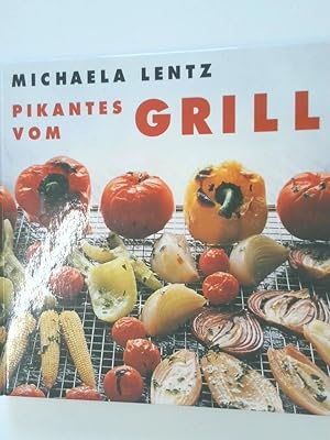 Imagen del vendedor de Pikantes vom Grill Michaela Lentz a la venta por Antiquariat Buchhandel Daniel Viertel