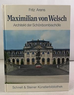 Bild des Verkufers fr Maximilian von Welsch: Architekt der Schnornbischfe (1671 - 1745) ; e. Architekt d. Schnbornbischfe zum Verkauf von Antiquariat Buchhandel Daniel Viertel