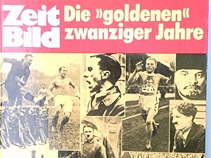 Bild des Verkufers fr Die "goldenen" zwanziger Jahre. Die Epoche 1923-1929 Die "goldenen" zwanziger Jahre : 1923 ; 1924 ; 1925 ; 1926 ; 1927 ; 1928 ; 1929 zum Verkauf von Antiquariat Buchhandel Daniel Viertel