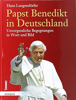 Seller image for Papst Benedikt in Deutschland: Unvergessliche Begegnungen in Wort und Bild: Unvergessliche Begegnungen in Wort und Bild. 25. September 2011 for sale by Antiquariat Buchhandel Daniel Viertel