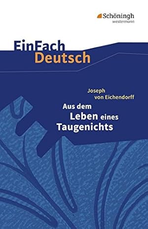 Bild des Verkufers fr EinFach Deutsch Textausgaben: Joseph von Eichendorff: Aus dem Leben eines Taugenichts: Gymnasiale Oberstufe zum Verkauf von Antiquariat Buchhandel Daniel Viertel